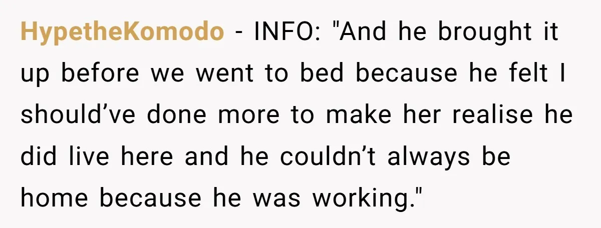 Father Struggles To Convince His Child He Lives At Home, Wife Calls Him Out For Expecting Too Much HypetheKomodo − INFO: "And he brought it up before we went to bed because he felt I should’ve done more to make her realise he did live here and he...