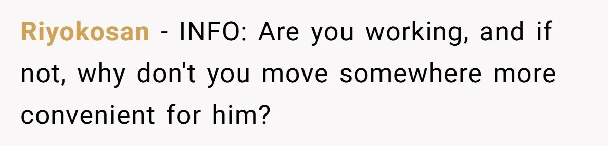 Father Struggles To Convince His Child He Lives At Home, Wife Calls Him Out For Expecting Too Much Riyokosan − INFO: Are you working, and if not, why don't you move somewhere more convenient for him?