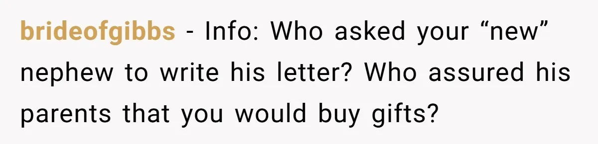 brideofgibbs − Info: Who asked your “new” nephew to write his letter? Who assured his parents that you would buy gifts?