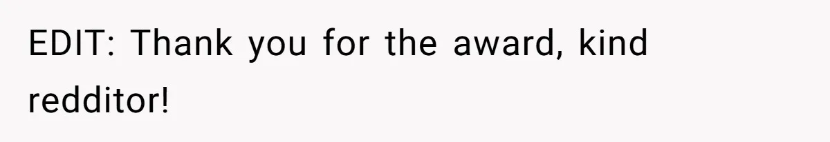 EDIT: Thank you for the award, kind redditor!