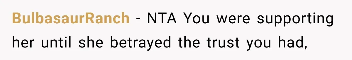 BulbasaurRanch − NTA You were supporting her until she betrayed the trust you had,