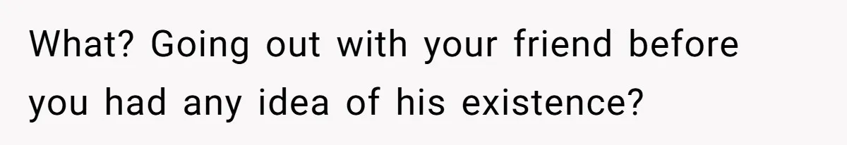 Man Refuses To Let Ex-Girlfriend’s Wedding Happen At His House After Being Uninvited What? Going out with your friend before you had any idea of his existence?
