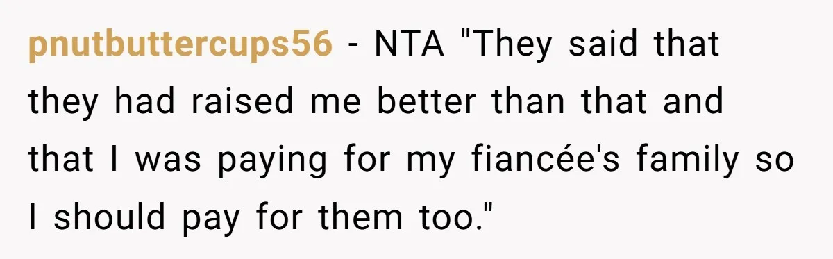 pnutbuttercups56 − NTA "They said that they had raised me better than that and that I was paying for my fiancée's family so I should pay for them too."