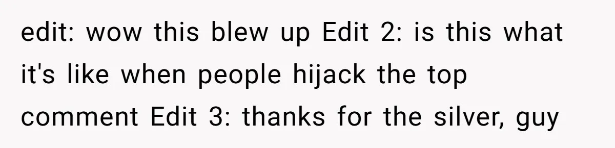 edit: wow this blew up Edit 2: is this what it's like when people hijack the top comment Edit 3: thanks for the silver, guy