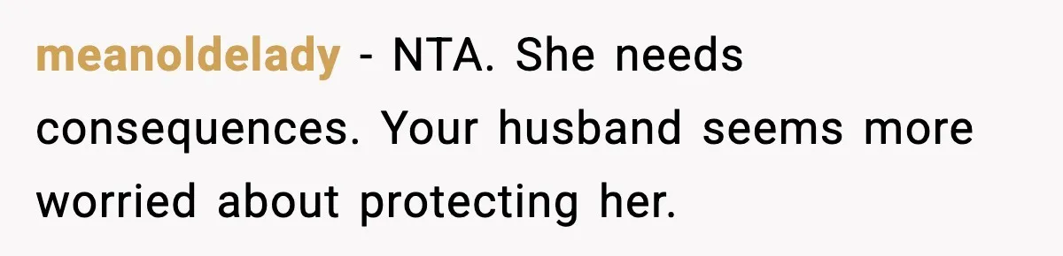 Wife Exposes Husband’s Affair After He Calls Her From His Lover’s Phone meanoldelady - NTA. She needs consequences. Your husband seems more worried about protecting her.