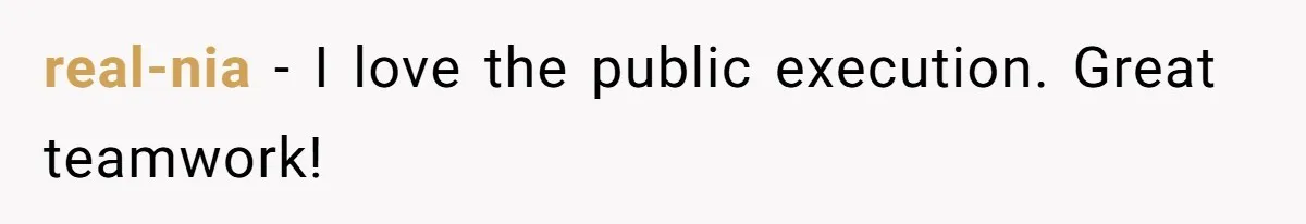 real-nia − I love the public execution. Great teamwork!