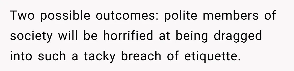 MIL Sends Her A Bill For Christmas, Then Gets Angry When The Internet Takes Her Side Two possible outcomes: polite members of society will be horrified at being dragged into such a tacky breach of etiquette.