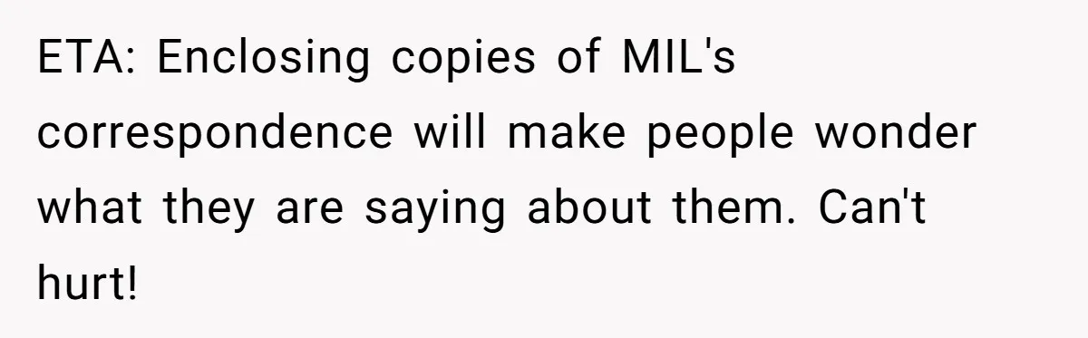MIL Sends Her A Bill For Christmas, Then Gets Angry When The Internet Takes Her Side ETA: Enclosing copies of MIL's correspondence will make people wonder what they are saying about them. Can't hurt!