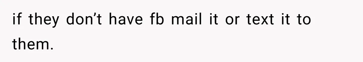 MIL Sends Her A Bill For Christmas, Then Gets Angry When The Internet Takes Her Side if they don’t have fb mail it or text it to them.
