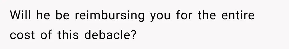 MIL Sends Her A Bill For Christmas, Then Gets Angry When The Internet Takes Her Side Will he be reimbursing you for the entire cost of this debacle?