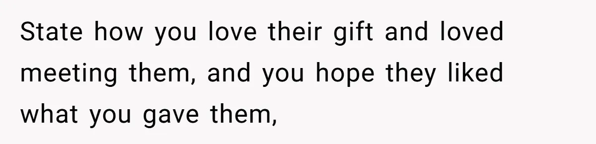 MIL Sends Her A Bill For Christmas, Then Gets Angry When The Internet Takes Her Side State how you love their gift and loved meeting them, and you hope they liked what you gave them,