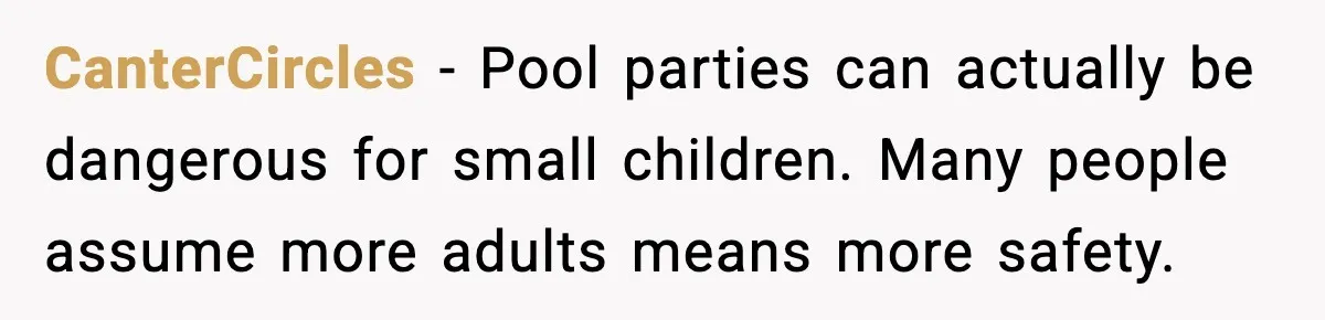 CanterCircles - Pool parties can actually be dangerous for small children. Many people assume more adults means more safety.