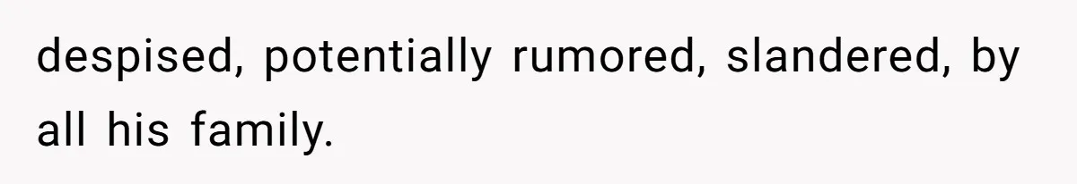 MIL Sends Her A Bill For Christmas, Then Gets Angry When The Internet Takes Her Side despised, potentially rumored, slandered, by all his family.