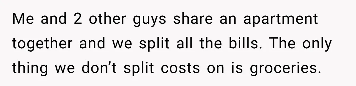 Roommate Steals Food For Months, So This Guy Switches To Dairy Milk To Catch Him Me and 2 other guys share an apartment together and we split all the bills. The only thing we don’t split costs on is groceries.