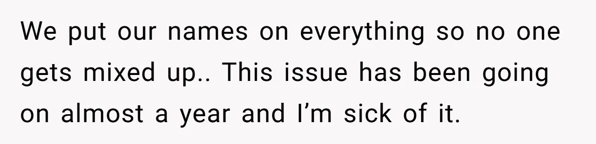 Roommate Steals Food For Months, So This Guy Switches To Dairy Milk To Catch Him We put our names on everything so no one gets mixed up.. This issue has been going on almost a year and I’m sick of it.