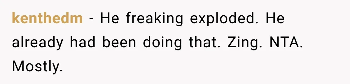 Roommate Steals Food For Months, So This Guy Switches To Dairy Milk To Catch Him kenthedm − He freaking exploded. He already had been doing that. Zing. NTA. Mostly.