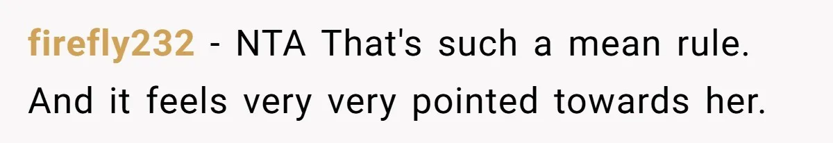 firefly232 − NTA That's such a mean rule. And it feels very very pointed towards her.