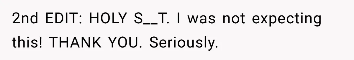 2nd EDIT: HOLY S__T. I was not expecting this! THANK YOU. Seriously.