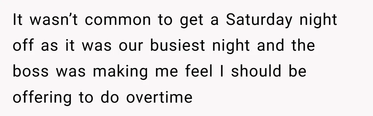 Worker Meets Boss' Doctor's Note Requirement And Ends Up With Surprise Weeklong Paid Vacation It wasn’t common to get a Saturday night off as it was our busiest night and the boss was making me feel I should be offering to do overtime
