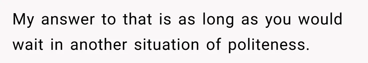 He Chose Not To Bow His Head During A Friend’s Prayer At Dinner, Is That Disrespectful? My answer to that is as long as you would wait in another situation of politeness.
