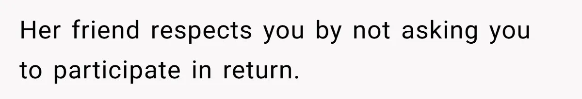 He Chose Not To Bow His Head During A Friend’s Prayer At Dinner, Is That Disrespectful? Her friend respects you by not asking you to participate in return.