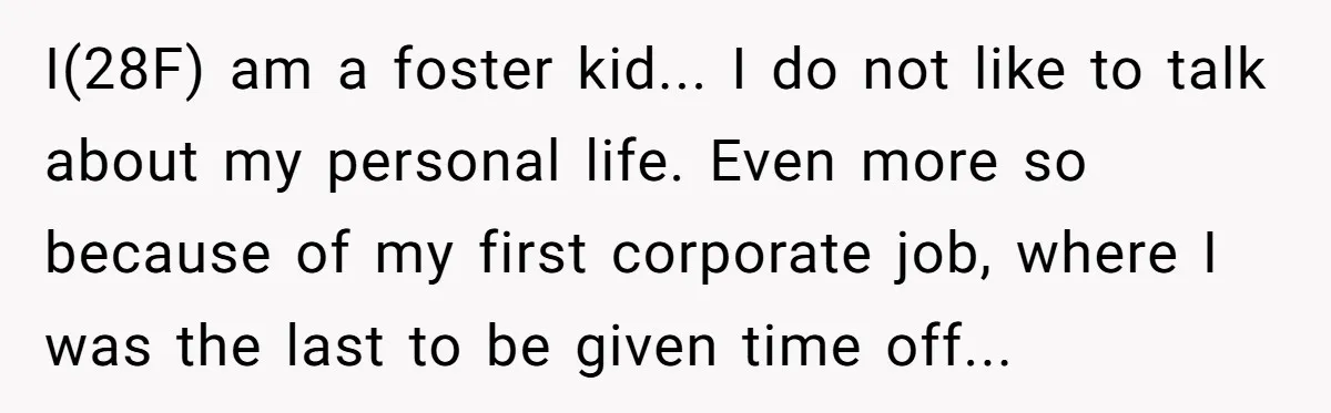 "We Are Not Friends": I Shut Down My Overly Friendly Colleague and Now Everyone Is Mad I(28F) am a foster kid... I do not like to talk about my personal life. Even more so because of my first corporate job, where I was the last to...