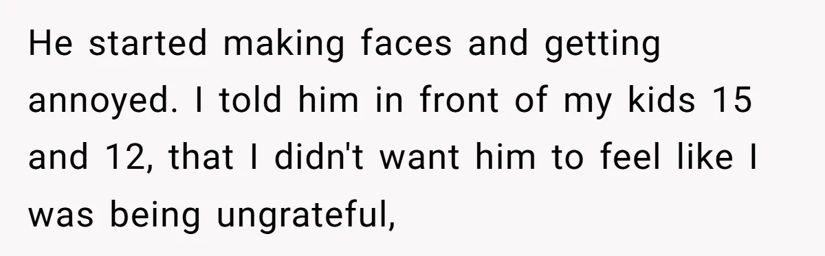 Husband Buys His Own Favorite Cake For Wife’s Birthday And Calls It A "Compromise." He started making faces and getting annoyed. I told him in front of my kids 15 and 12, that I didn't want him to feel like I was being ungrateful,