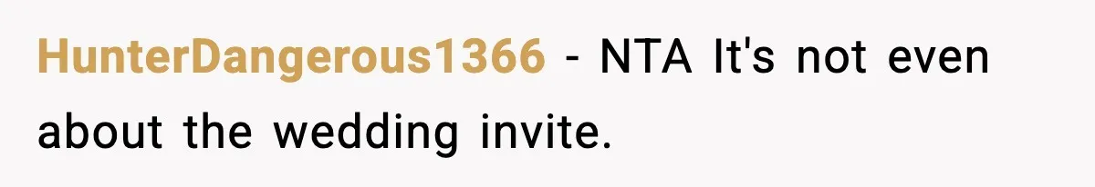 HunterDangerous1366 − NTA It's not even about the wedding invite.