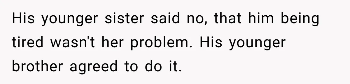 Eldest Brother Refuses To Share His Restaurant Leftovers With 11-Year-Old Sister After A Petty Reason His younger sister said no, that him being tired wasn't her problem. His younger brother agreed to do it.