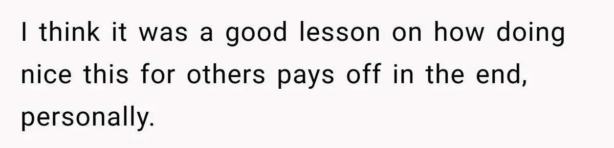 Eldest Brother Refuses To Share His Restaurant Leftovers With 11-Year-Old Sister After A Petty Reason I think it was a good lesson on how doing nice this for others pays off in the end, personally.