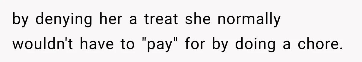 Eldest Brother Refuses To Share His Restaurant Leftovers With 11-Year-Old Sister After A Petty Reason by denying her a treat she normally wouldn't have to "pay" for by doing a chore.