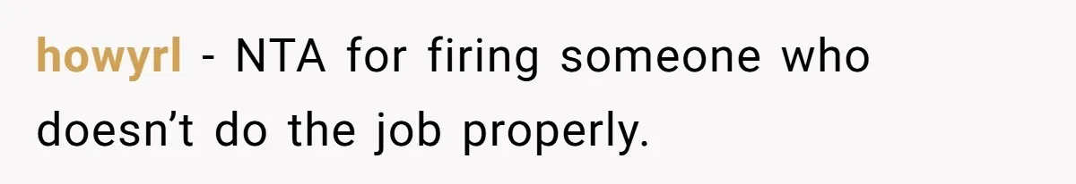 Manager Withdraws Relocation Offer After Employee Sends Angry Response Without Reading Contract howyrl − NTA for firing someone who doesn’t do the job properly.