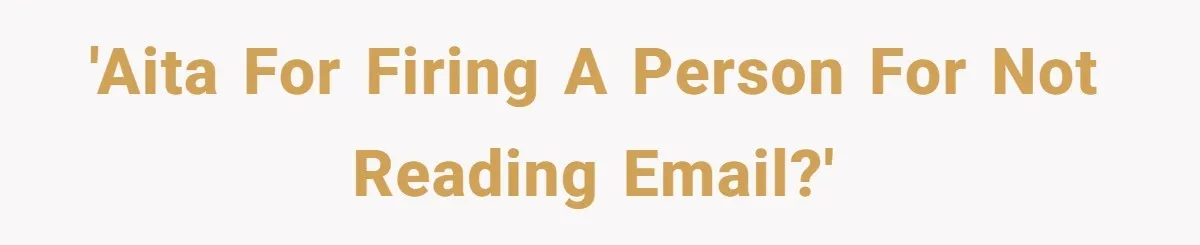 Manager Withdraws Relocation Offer After Employee Sends Angry Response Without Reading Contract 'AITA for firing a person for not reading email?'