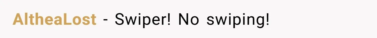 AltheaLost − Swiper! No swiping!