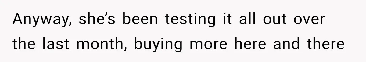Man Calls His Brother An Insecure Man-Baby Over Comments About His Wife’s Makeup Anyway, she’s been testing it all out over the last month, buying more here and there