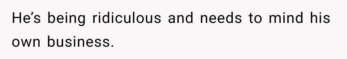 Man Calls His Brother An Insecure Man-Baby Over Comments About His Wife’s Makeup He’s being ridiculous and needs to mind his own business.