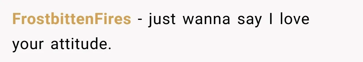 Man Calls His Brother An Insecure Man-Baby Over Comments About His Wife’s Makeup FrostbittenFires − just wanna say I love your attitude.
