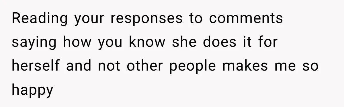 Man Calls His Brother An Insecure Man-Baby Over Comments About His Wife’s Makeup Reading your responses to comments saying how you know she does it for herself and not other people makes me so happy