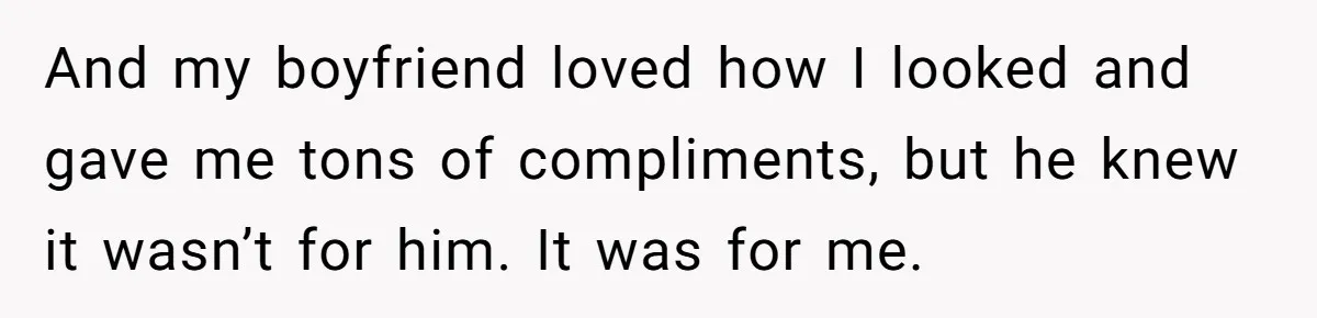 Man Calls His Brother An Insecure Man-Baby Over Comments About His Wife’s Makeup And my boyfriend loved how I looked and gave me tons of compliments, but he knew it wasn’t for him. It was for me.
