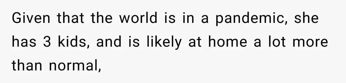 Man Calls His Brother An Insecure Man-Baby Over Comments About His Wife’s Makeup Given that the world is in a pandemic, she has 3 kids, and is likely at home a lot more than normal,
