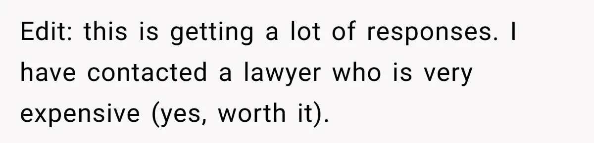 Edit: this is getting a lot of responses. I have contacted a lawyer who is very expensive (yes, worth it).