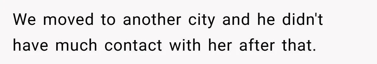 Sister Skips Dad's Funeral But Cashes Inheritance Check While Grieving Sibling Handles Everything Alone We moved to another city and he didn't have much contact with her after that.