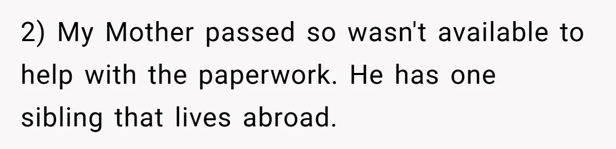 Sister Skips Dad's Funeral But Cashes Inheritance Check While Grieving Sibling Handles Everything Alone 2) My Mother passed so wasn't available to help with the paperwork. He has one sibling that lives abroad.