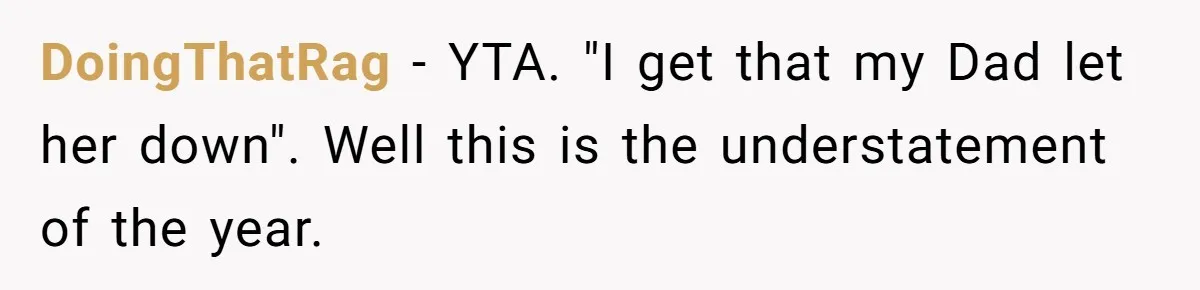 Sister Skips Dad's Funeral But Cashes Inheritance Check While Grieving Sibling Handles Everything Alone DoingThatRag − YTA. "I get that my Dad let her down". Well this is the understatement of the year.