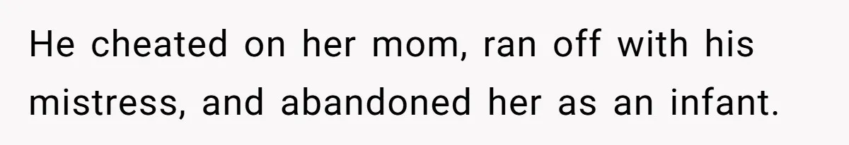 Sister Skips Dad's Funeral But Cashes Inheritance Check While Grieving Sibling Handles Everything Alone He cheated on her mom, ran off with his mistress, and abandoned her as an infant.