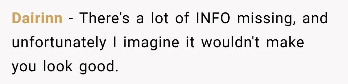 Dairinn − There's a lot of INFO missing, and unfortunately I imagine it wouldn't make you look good.