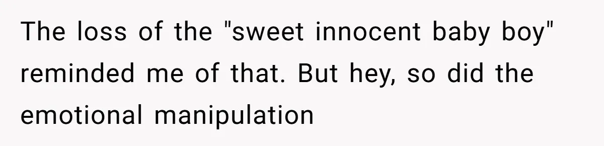 The loss of the "sweet innocent baby boy" reminded me of that. But hey, so did the emotional manipulation