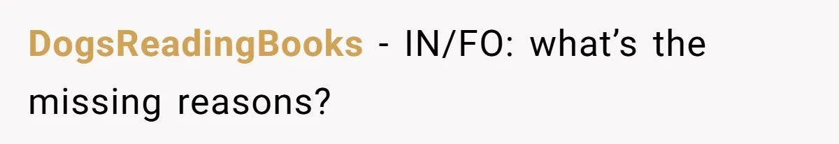 DogsReadingBooks − IN/FO: what’s the missing reasons?