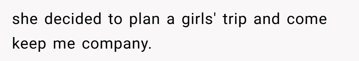 Woman Slams Door On SIL Who Brings Three Strangers For An “Unannounced Girls Trip” she decided to plan a girls' trip and come keep me company.