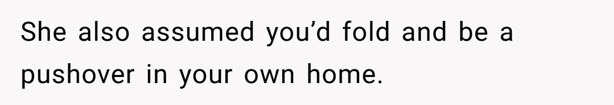 Woman Slams Door On SIL Who Brings Three Strangers For An “Unannounced Girls Trip” She also assumed you’d fold and be a pushover in your own home.